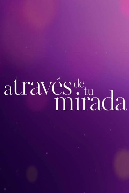 A Través de mi Ventana 3: A Través de tu Mirada