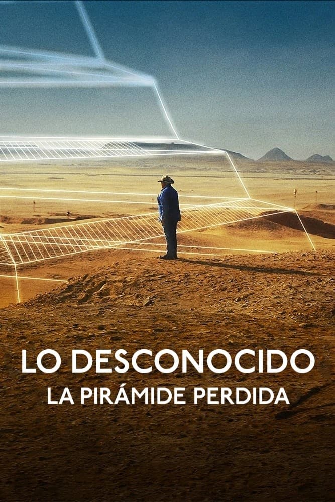 Lo Desconocido: La Pirámide Perdida