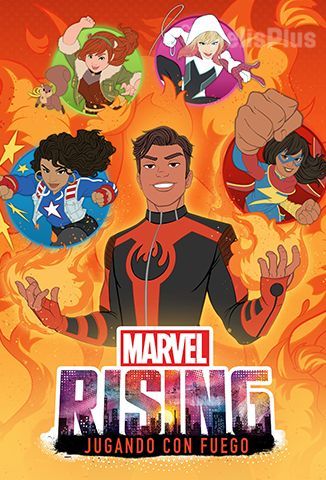 Marvel Rising: Jugando Con Fuego