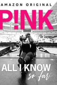 P!nk: All I Know So Far